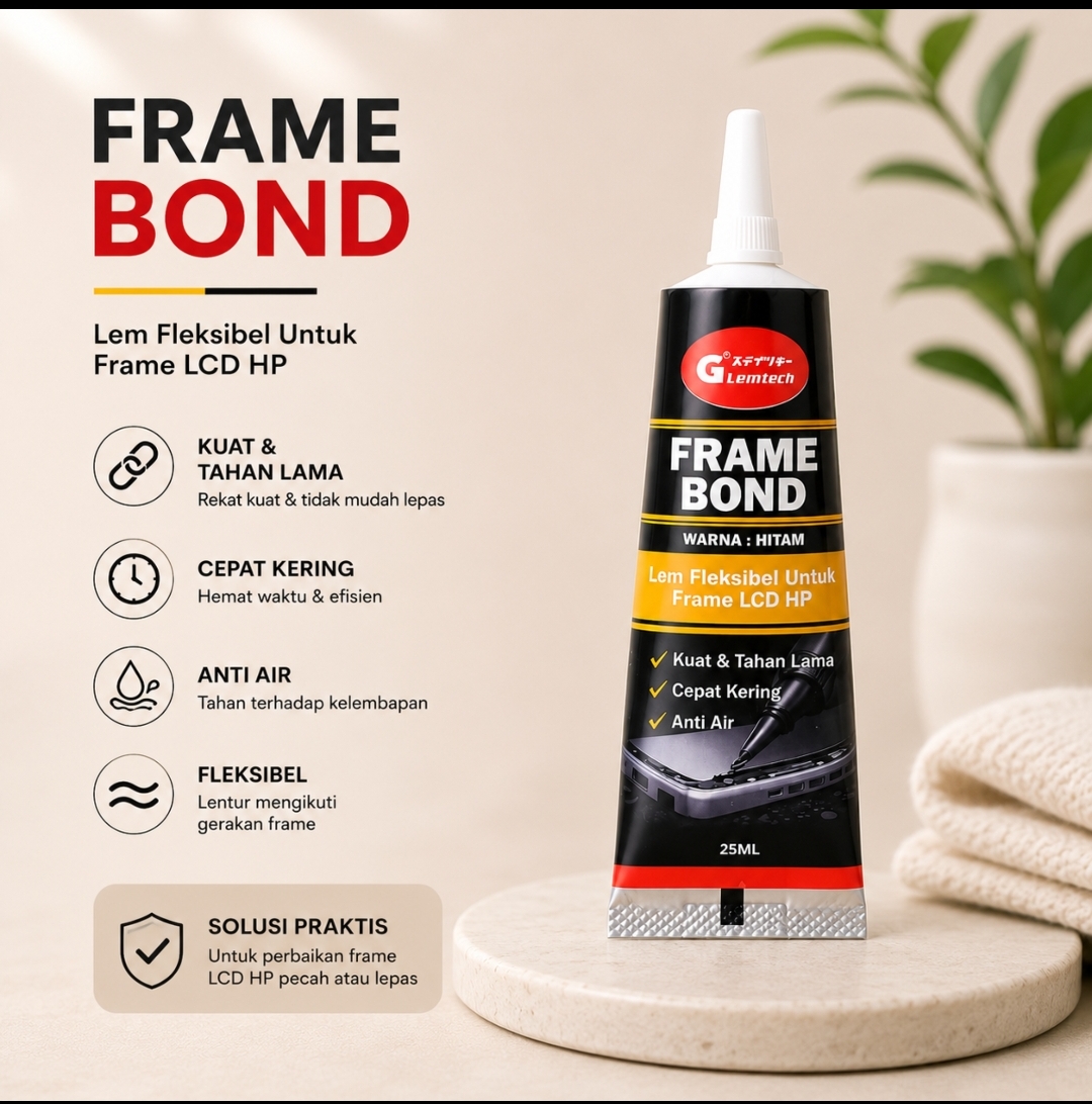 LEMTECH FRAME BOND – Lem Fleksibel untuk Frame LCD HP Pilihan Ukuran 15 g 25 g